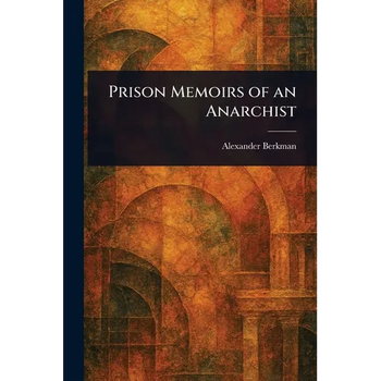 Prison Memoirs of an Anarchist