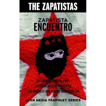 Zapatista Encuentro: Documents from the 1996 Encounter for Humanity and Against Neoliberalism