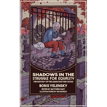 Shadows in the Struggle for Equality: The History of the Anarchist Red Cross