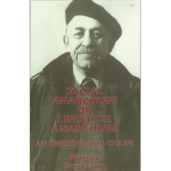 Social Anarchism or Lifestyle Anarchism: An Unbridgeable Chasm