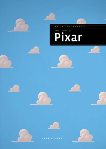 Built for Success: The Story of Pixar by The Creative Company Shop