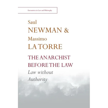 The Anarchist Before the Law: Law Without Authority