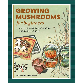 Growing Mushrooms for Beginners: A Simple Guide to Cultivating Mushrooms at Home