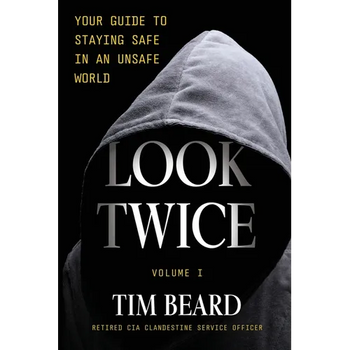 Look Twice: Your Guide to Staying Safe in an Unsafe World, Volume I - Paperback