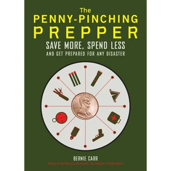 The Penny-Pinching Prepper: Save More, Spend Less and Get Prepared for Any Disaster