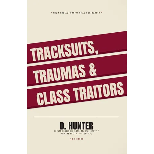 Tracksuits, Traumas and Class Traitors