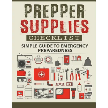 Prepper Supplies Checklist: A Simple Guide to Emergency Preparedness