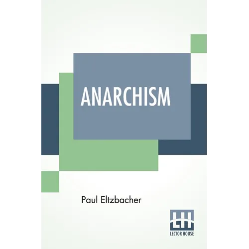 Anarchism: Translated By Steven T. Byington