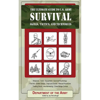 The Ultimate Guide to U.S. Army Survival: Skills, Tactics, and Techniques