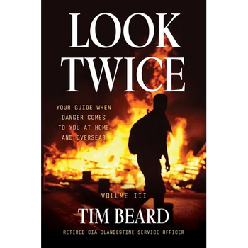 Look Twice: Your Guide When Danger Comes to You at Home and Overseas, Volume III