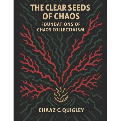 The Clear Seeds of Chaos: Foundations of Chaos Collectivism