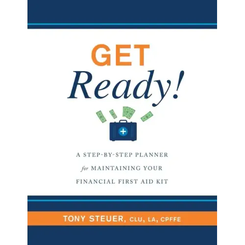 Get Ready!: A Step-by-Step Planner for Maintaining Your Financial First Aid Kit