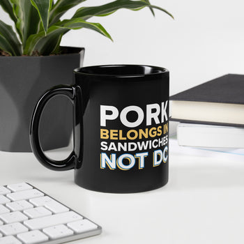 Pork Belongs in Sandwiches, not DC Black Glossy Mug