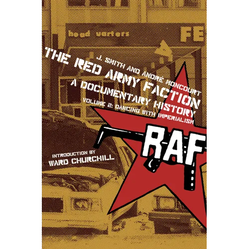 Red Army Faction, a Documentary History: Volume 2: Dancing with Imperialism