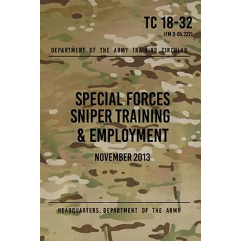 TC 18-32 Special Forces Sniper Training & Employment: November, 2013
