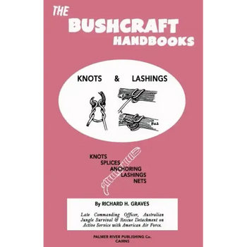 The Bushcraft Handbooks - Knots & Lashings