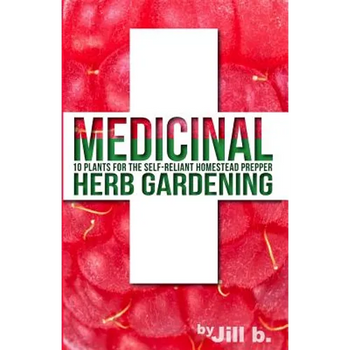 Medicinal Herb Gardening: 10 Plants for the Self-Reliant Homestead Prepper