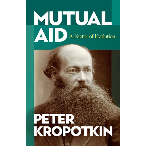 Mutual Aid: A Factor of Evolution