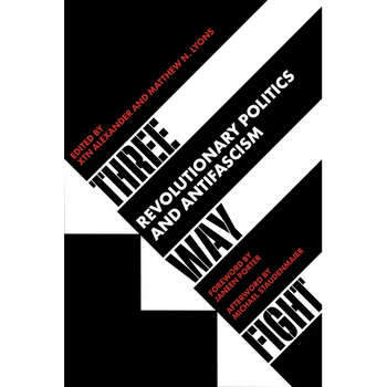 Three Way Fight: Revolutionary Politics and Antifascism