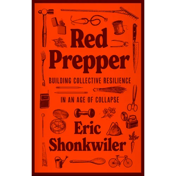 Red Prepper: Building Collective Resilience in an Age of Collapse