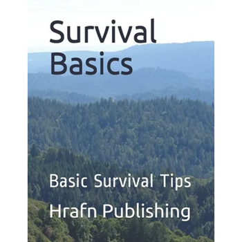 Survival Basics: Basic Survival Tips