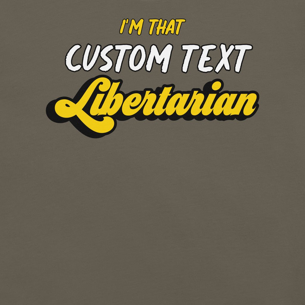 I'm That Libertarian (Customizable) Unisex t-shirt