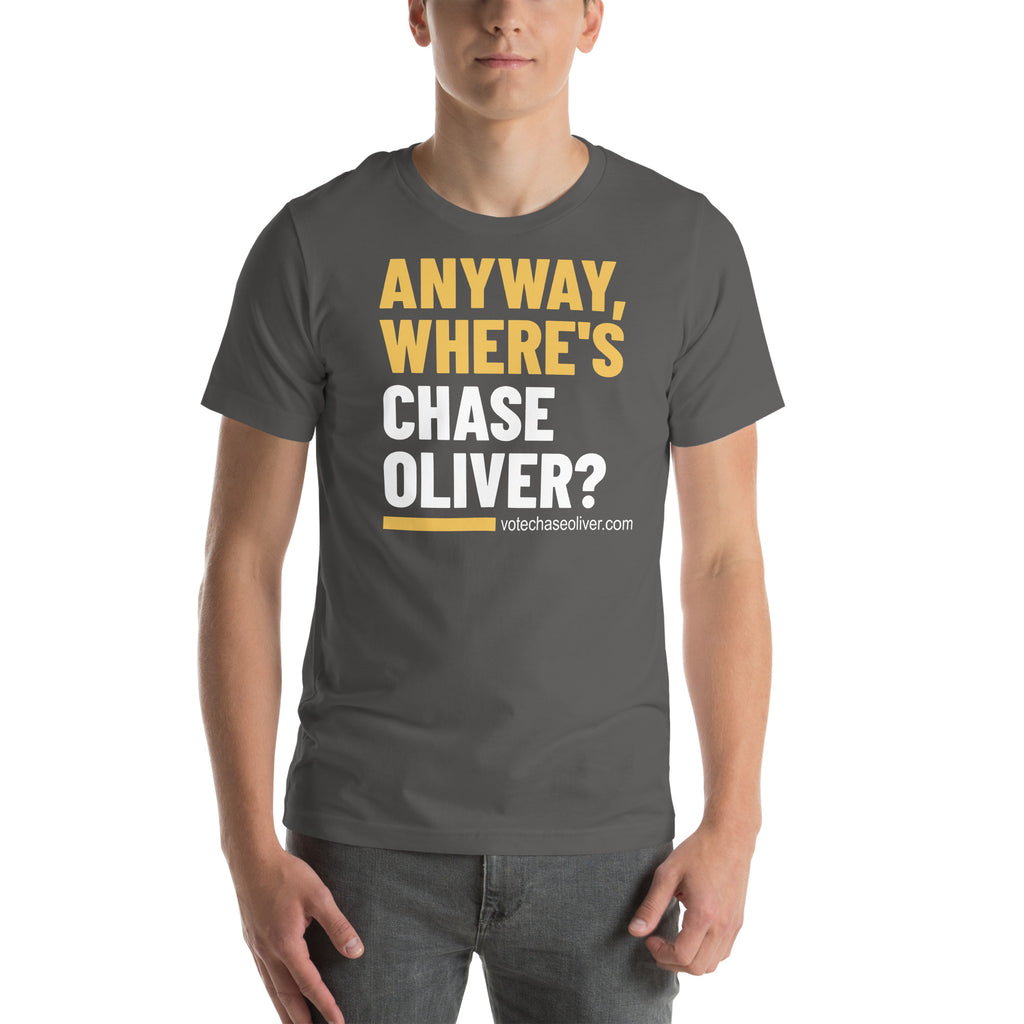 Anyway, Where's Chase Oliver Unisex t-shirt