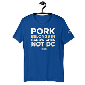 Pork Belongs in Sandwiches, not DC Unisex t-shirt