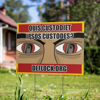 Quis Custodiet Ipsos Custodes? - deflock.me Yard sign