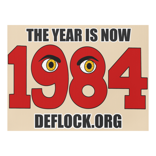 The Year is now 1984- deflock.me Yard sign