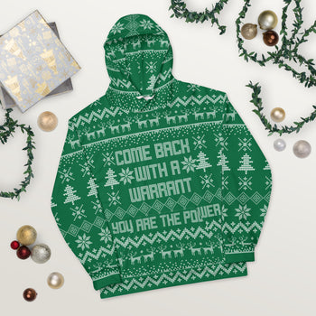 Come Back with a Warrant Ugly Christmas Sweater Unisex Hoodie - Proud Libertarian - You Are the Power