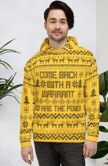 Come Back with a Warrant Ugly Christmas Sweater Unisex Hoodie - Proud Libertarian - You Are the Power