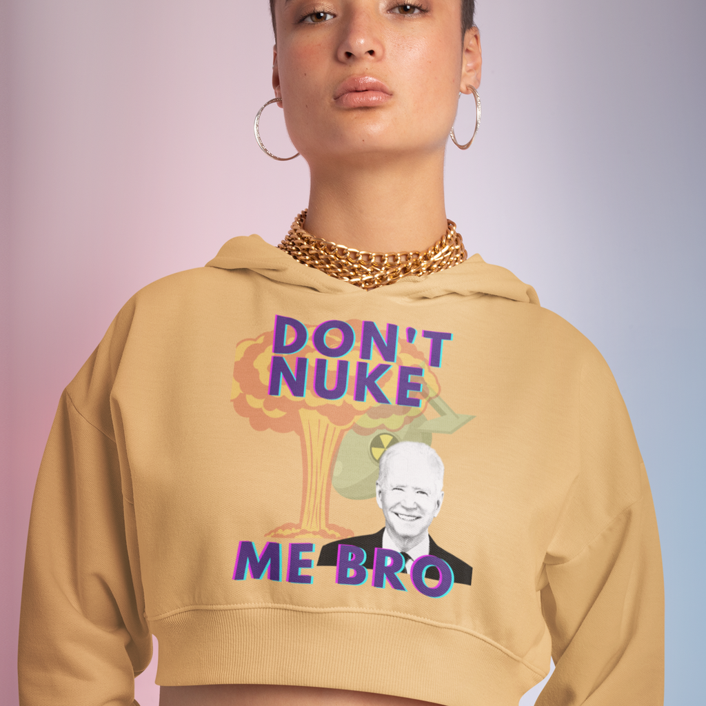 Don't Nuke me Bro Ladies' Crop Hoodie - Proud Libertarian - The Brian Nichols Show