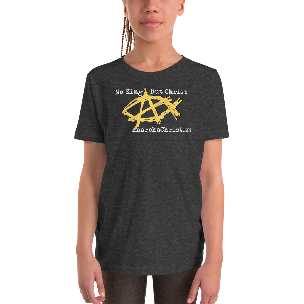 AnarchoChristian No King But Christ - Anarchist Jesus Fish Youth Short Sleeve T-Shirt - Proud Libertarian - AnarchoChristian