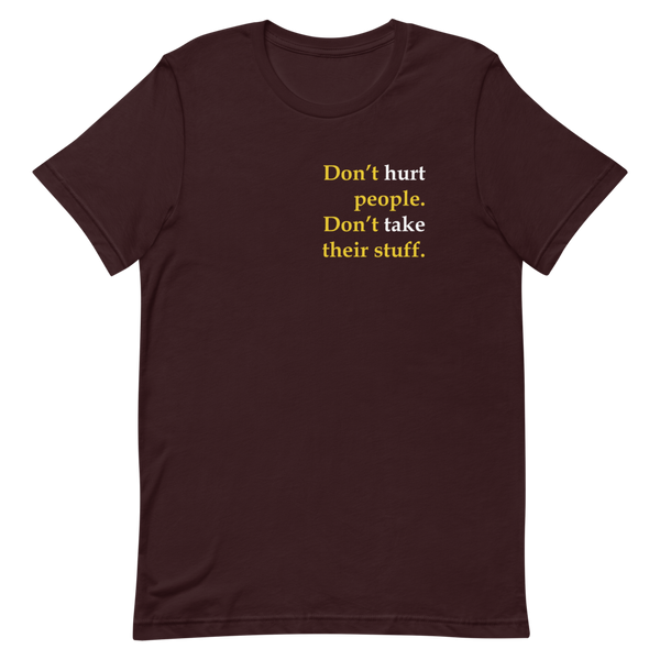 Don't Hurt People Don't take their stuff - Slim-Fit Unisex T-Shirt - Proud Libertarian - Proud Libertarian