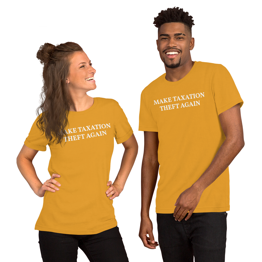 MAKE TAXATION THEFT AGAIN Short-Sleeve Unisex T-Shirt - Proud Libertarian - Proud Libertarian