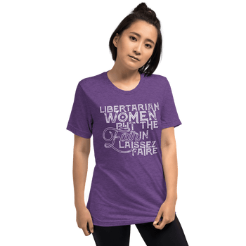 Libertarian Women Put the Fair in Laissez-Faire Unisex Tri-Blend t-shirt - Proud Libertarian - Proud Libertarian