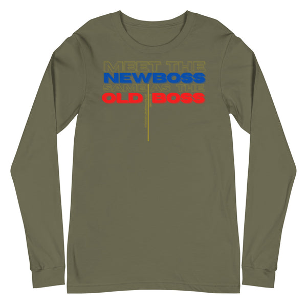 Meet the New Boss Same as the Old Boss - Unisex Long Sleeve Tee - Proud Libertarian - Proud Libertarian