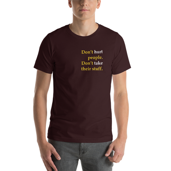 Don't Hurt People Don't take their stuff - Slim-Fit Unisex T-Shirt - Proud Libertarian - Proud Libertarian