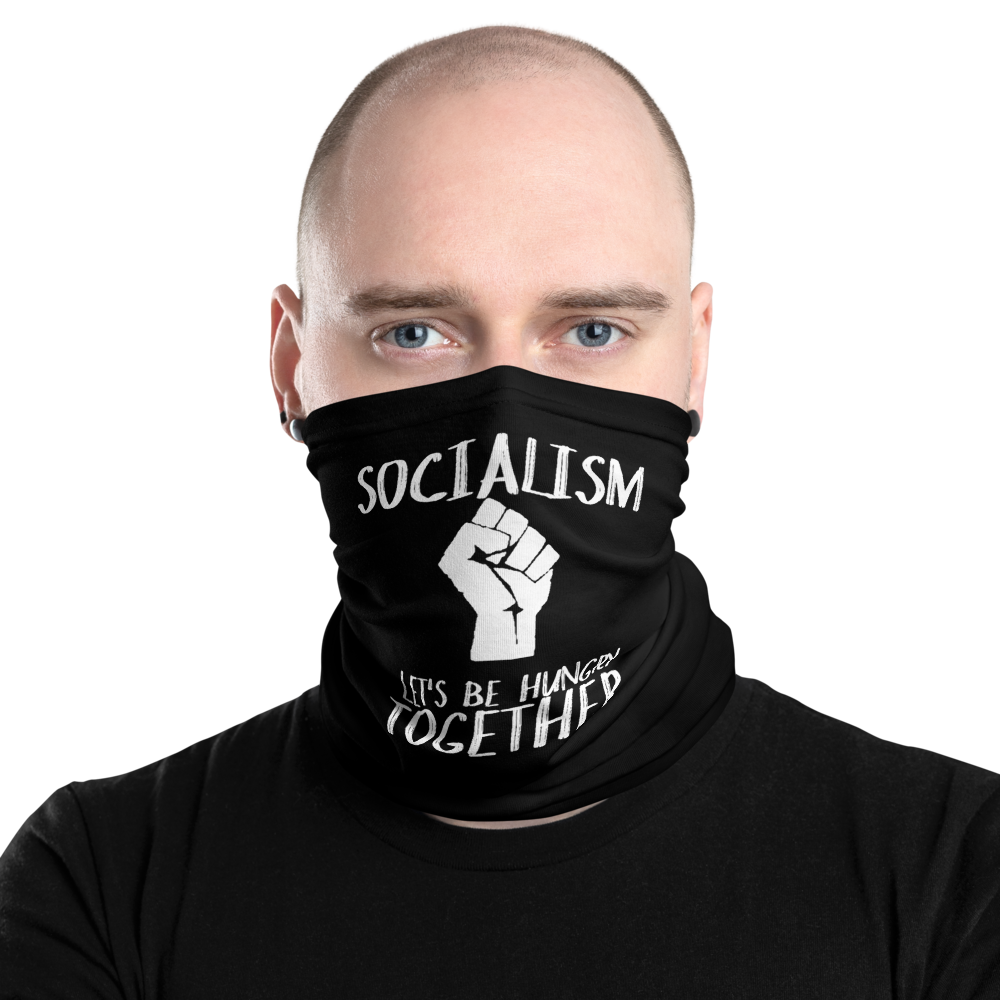 Socialism - Let's Be Hungry Together Facemask - Proud Libertarian - Proud Libertarian
