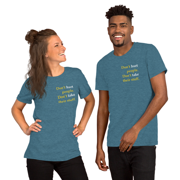 Don't Hurt People Don't take their stuff - Slim-Fit Unisex T-Shirt - Proud Libertarian - Proud Libertarian