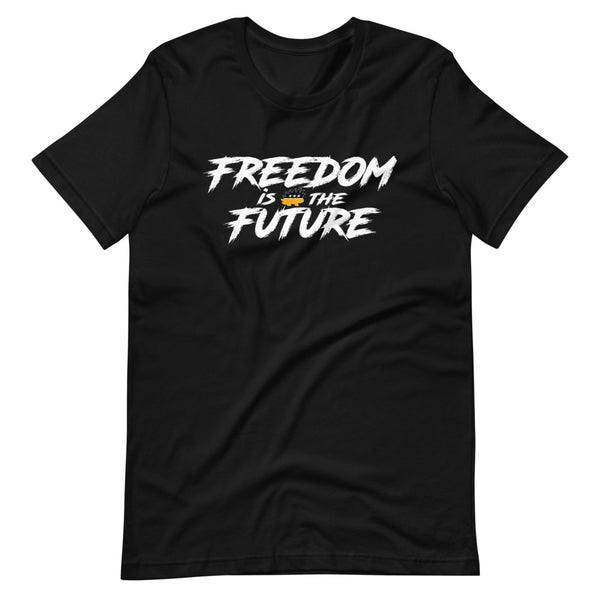 Freedom Is The Future Short-Sleeve Unisex T-Shirt - Proud Libertarian - Libertarian Frontier