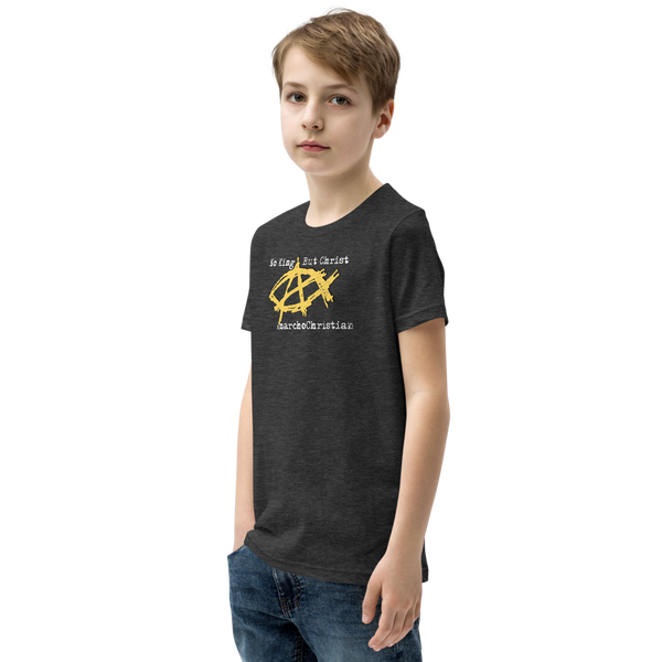 AnarchoChristian No King But Christ - Anarchist Jesus Fish Youth Short Sleeve T-Shirt - Proud Libertarian - AnarchoChristian