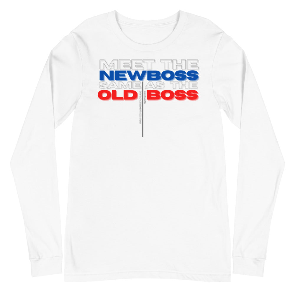 Meet the New Boss Same as the Old Boss - Unisex Long Sleeve Tee - Proud Libertarian - Proud Libertarian