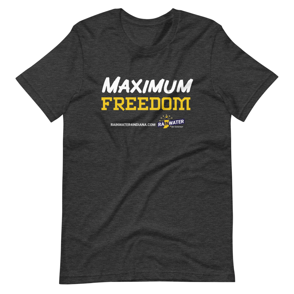 Maximum Freedom - Rainwater for Indiana T-Shirt - Proud Libertarian - Donald Rainwater