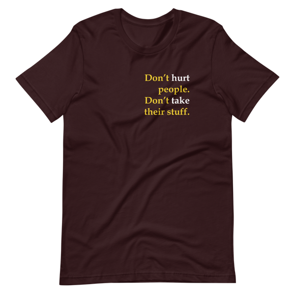 Don't Hurt People Don't take their stuff - Slim-Fit Unisex T-Shirt - Proud Libertarian - Proud Libertarian