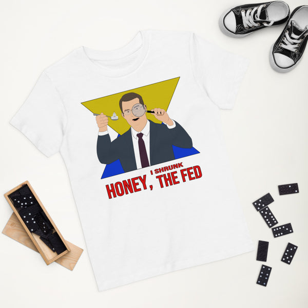 Honey I Shrunk the Fed Organic cotton kids t-shirt - Proud Libertarian - Hunter Wynn Designs