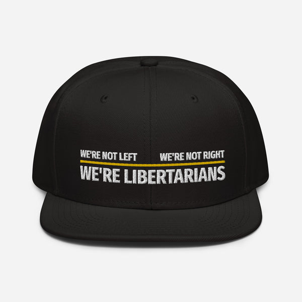 Not left Not Right - Libertarians Snapback Hat - Proud Libertarian - Libertarian Party of Arizona