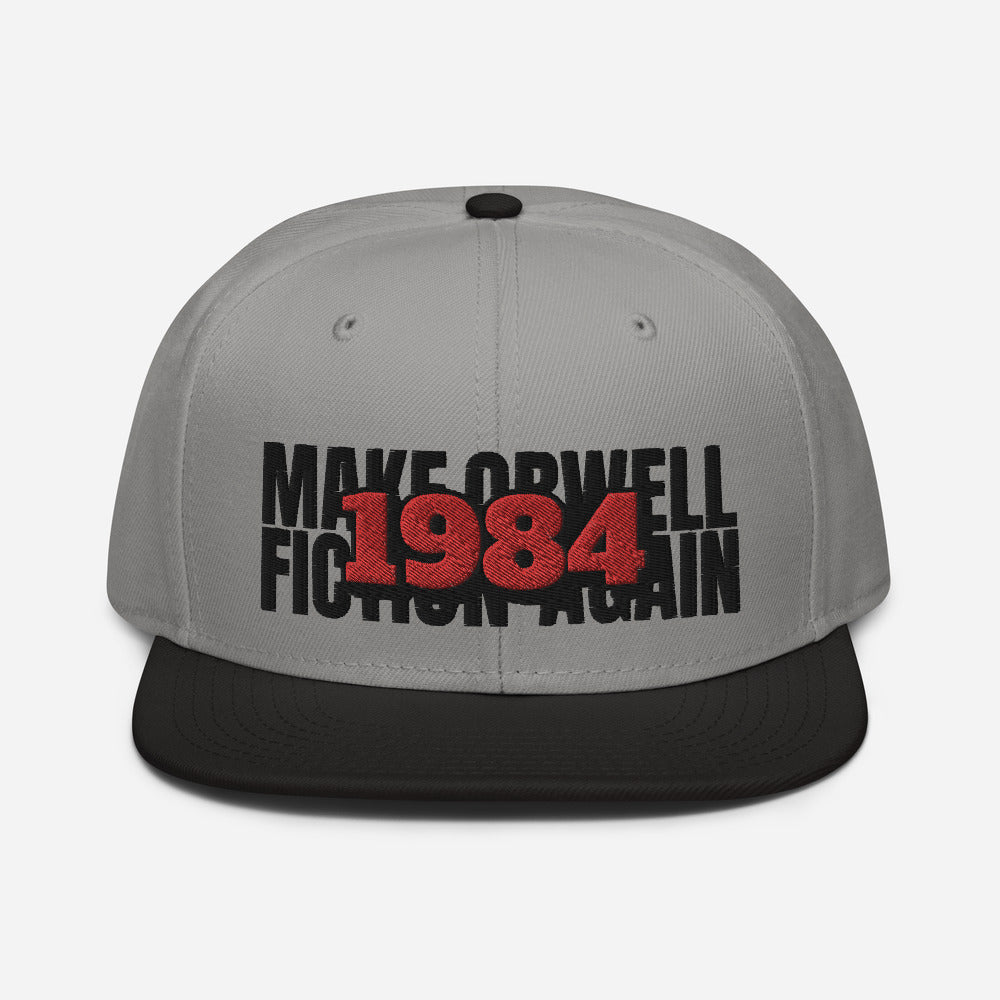 Make Orwell Fiction Again 1984 Snapback Hat - Proud Libertarian - Proud Libertarian