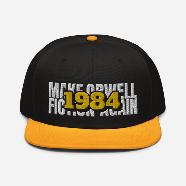 Make Orwell Fiction Again 1984 Snapback Hat - Proud Libertarian - Proud Libertarian